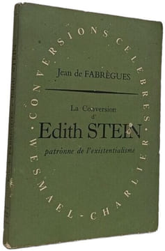 La Conversion d'Edith Stein patronne de l'existentialisme. Jean de Fabrègues