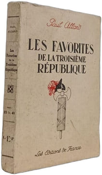 Les favorites de la Troisième République. Paul Allard