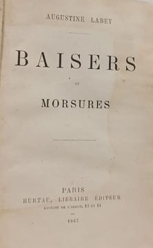 Trois livres réunis en un seul volume - Baisers et morsures + Bourrasques + Peches De Jeunesse. Augustine Labey
