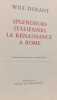 Histoire de la civilisation - Tome 15 Splendeurs italiennes : la Renaissance &agrave; Rome. Will Durant