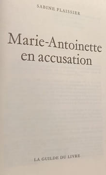 Marie-Antoinette en accusation. SABINE FLAISSIER