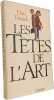 Les t&ecirc;tes de l'art. Dan Franck