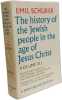 The History of the Jewish People in the Age of Jesus Christ (175 B.C.-A.D. 135) VOLUME III Part 1). Schurer Emil
