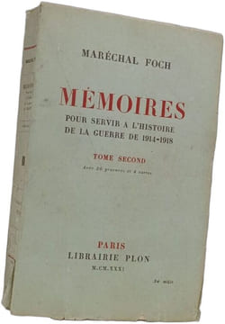 Mémoires pour servir à l'histoire de la guerre de 1914-1918 Tome 2. Maréchal Foch