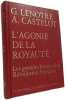 L'agonie de la royaut&eacute;. G. Lenotre A. Castelot