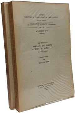 Des heiligen Ephraem des Syres Hymnen de Nativitate (Epiphania) Scriptores Syri TOMUS 82-83 - Corpus scriptorum christianorum orientalium VOL. ...