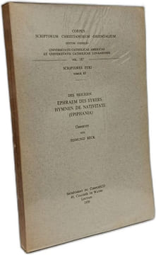 Des heiligen Ephraem des Syres Hymnen de Nativitate (Epiphania) Scriptores Syri TOMUS 82-83 - Corpus scriptorum christianorum orientalium VOL. ...