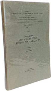 Des heiligen Ephraem des Syrers Hymnen contra haereses - scriptores syri T.76-77 - Corpus scriptorum christianorum orientalium Vol. 169-170