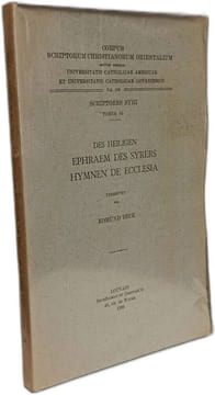 Des heiligen Ephraem des Syrers Hymnen de Ecclesia - scriptores syri T.84-85 - Corpus scriptorum christianorum orientalium Vol. 198-199. Edmund Beck