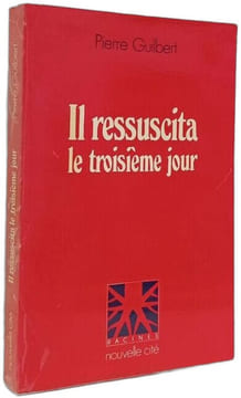 Il ressuscita le troisième jour. Guilbert Pierre