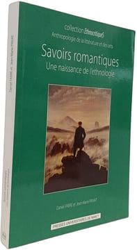 Savoirs romantiques : Une naissance de l'ethnologie. Fabre Daniel Collectif Privat Jean-Marie