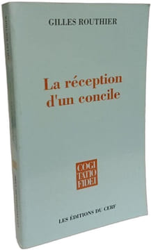 LA RECEPTION D'UN CONCILE. Routhier Gilles