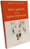 Sortir Gagnant de Nos Luttes Interieures. Marie-Anne Leroux