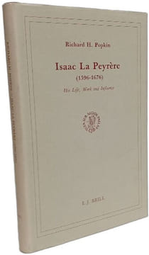 Isaac La Peyrère (1596-1676): His Life Work and Influence (Brill's Studies in Intellectual History). Popkin Richard H