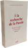 &Agrave; la recherche de la parole: Etudes d'ex&eacute;g&egrave;se et de th&eacute;ologie biblique. Schlosser Jacques