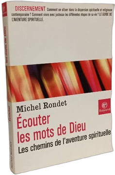 Ecouter Les Mots De Dieu. Les Chemins De L'Aventure Spirituelle. Rondet Michel