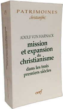 MISSION ET EXPANSION DU CHRISTIANISME AUX TROIS PREMIERS SIÈCLES. Harnack Adolf von Tardieu Michel Hoffmann Joseph Maraval Pierre
