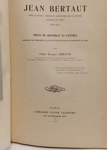 Jean Bertaut: abbé d'Aunay premier aumônier de la reine évèque de Séez (1552-1611) - Thèse de doctorat ès lettres