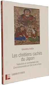 Les Chrétiens cachés du Japon: Traduction et commentaire des Commencements du Ciel et de la Terre
