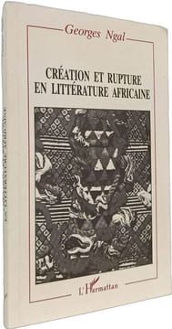 Création et rupture en littérature africaine. Georges Ngal