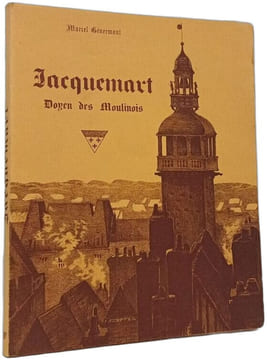 Jacquemart Doyen des Moulinois. Marcel Gérimont