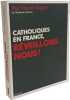 Catholiques en France r&eacute;veillons-nous. Dagens Claude