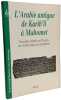 L'Arabie Antique De Karib'Il A Mahomet. Robin Christian