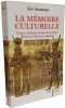 La M&eacute;moire culturelle: &Eacute;criture souvenir et imaginaire politique dans les civilisations antiques. Assmann Jan  Meur Diane