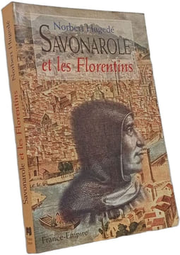 Savonarole et les Florentins. Hugedé Norbert