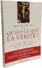 Qu'est-ce que la v&eacute;rit&eacute;. Vingt-Trois Andr&eacute;  Manent Pierre  F&eacute;dou Michel  Boutry Philippe  Collectif