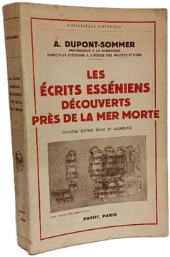 Les écrits esséniens découverts près de la mer morte. A. Dupont-Sommer