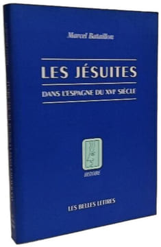 Les Jesuites Dans L'Espagne Du Xvie Siecle (Histoire Band 96). Bataillon Marcel Bataillon Gilles