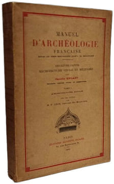 Manuel d'Archéologie Française depuis les temps mérovingiens jusqu'à la renaissance 2e Partie - Architecture Civile et Militaire Tome 1 - Architecture ...