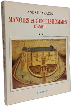 Manoirs et gentilshommes d'Anjou - TOME DEUX. ANDRÉ SARAZIN