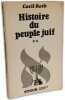 Histoire du peuple juif - des origines &agrave; 1962 - TOME I et II. Cecil Roth Joseph Ariel