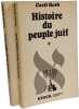 Histoire du peuple juif - des origines &agrave; 1962 - TOME I et II. Cecil Roth Joseph Ariel