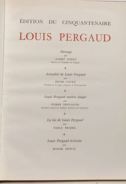 Louis Pergaud - édition du cinquantenaire - Le roman de Miraut + La vie des bêtes + De Goupil à Margot + La guerre des boutons + Les rustiques + ...
