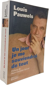 Un jour je me souviendrai de tout...: Textes inédits extraits de son journal notes correspondance souvenirs morceaux choisis. Pauwels Louis