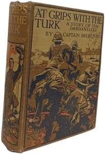 At Grips With The Turk: A Story of the Dardanelles