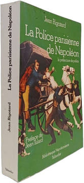 La police parisienne de Napoléon. Jean Rigotard