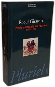 L'idée coloniale en France: De 1871 à 1962