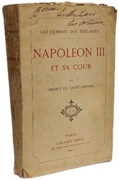 L'Apogée de Napoléon III (1860) + Napoléon et sa cour / Les femmes des tuileries. Imbert de Saint-Amand
