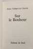 Sur le Bonheur + Sur l'amour --- 2 livres. Pierre Teilhard de Chardin
