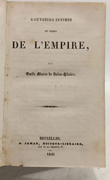Souvenirs intimes du temps de l'Empire. Emile Marco de Saint-Hilaire