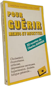 Pour guerir.Menus et recettes- 50 recettes de charles barrier