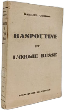 Raspoutine et l'orgie russe. GABRIEL GOBRON