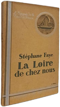 La Loire de chez nous. Stéphane Faye