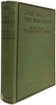 The Fall of the Romanoffs - How the Ex-Empress & Rasputin Caused the Russian Revolution. The Author of Russian Court Memoirs 1914-16