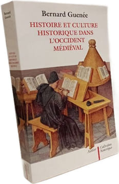 Histoire et culture historique dans l'Occident médiéval. Guenée Bernard
