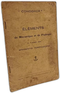 Éléments de mécanique et de physique à l'usage des apprentis torpilleurs - Imprimerie de la division d'instruction n°18. Condorcet